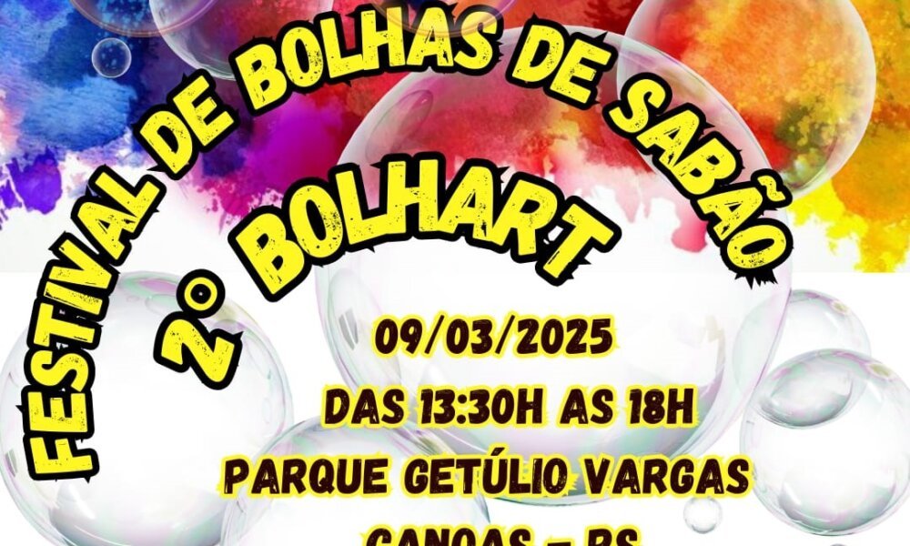 Vem aí a segunda edição do Festival de Bolhas de Sabão Gigantes em Canoas